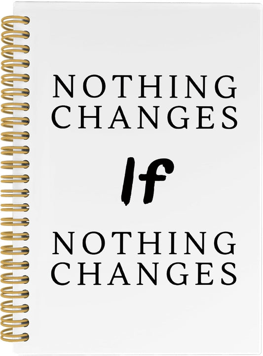 Motivational Notebook, Positive Affirmations Stress Relief Gifts, Office Growth Mindset Motivational Notebooks, Nothing Changes If Nothing Changes Hardcover Spiral Notebook 5.5x8.3 Inch