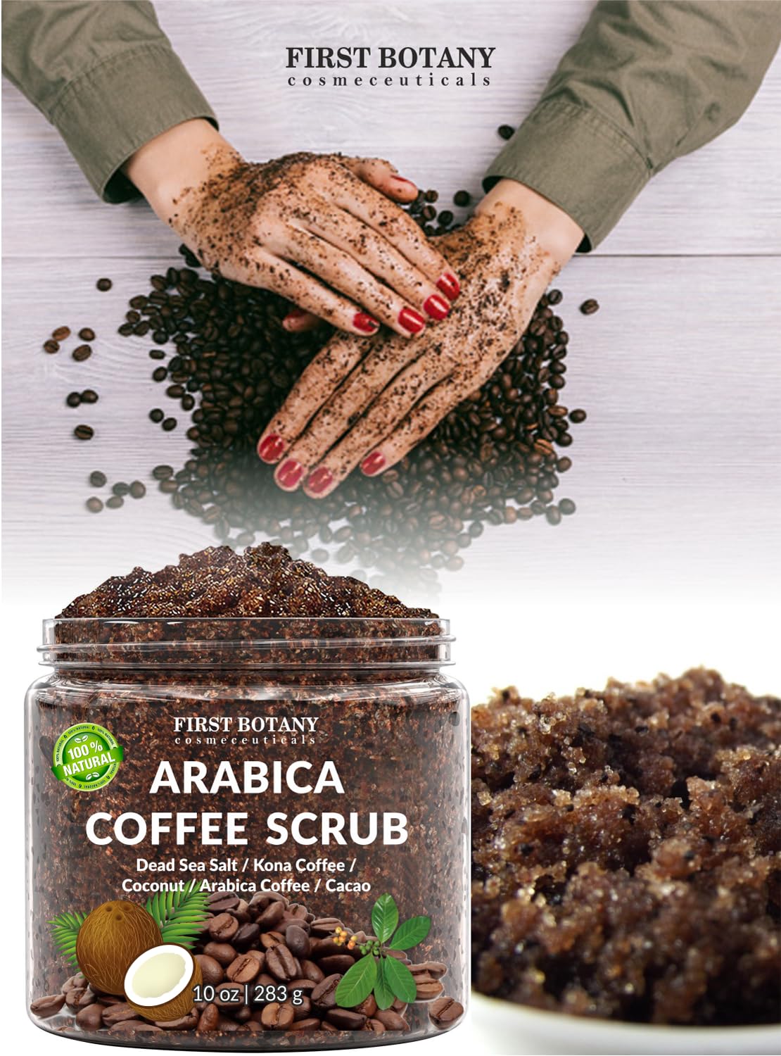 First Botany Cosmeceuticals, 100% Natural Arabica Coffee Scrub with Organic Coffee Coconut & Shea Butter Acne Anti Cellulite & Stretch Mark treatment Spider Vein Therapy, Varicose Veins Eczema, 10 oz