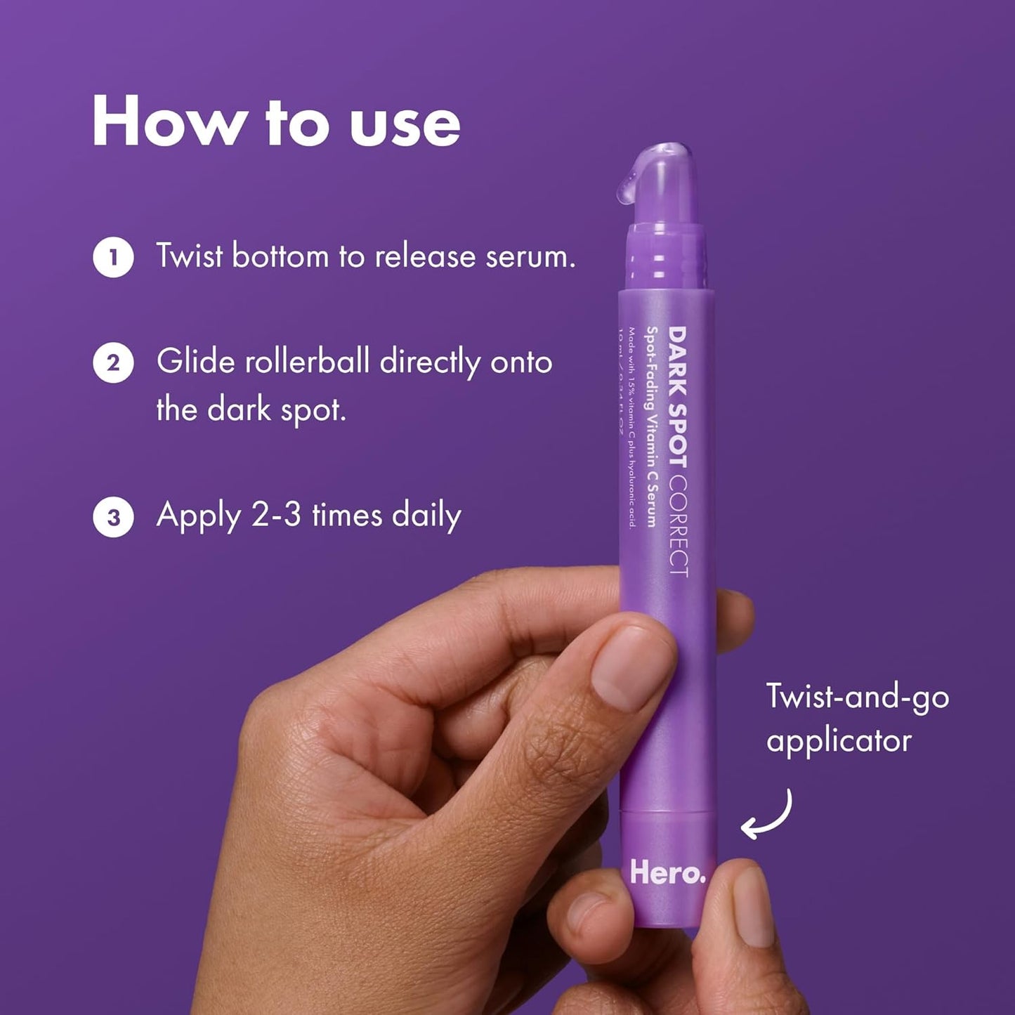 Hero Cosmetics Dark Spot Correct Spot-Fading 15% Vitamin C plus Hyaluronic Acid Serum. Improves the Look of Post Blemish Marks in 7 Days. Twist Applicator and Rollerball Tip for Easy Application. 10mL