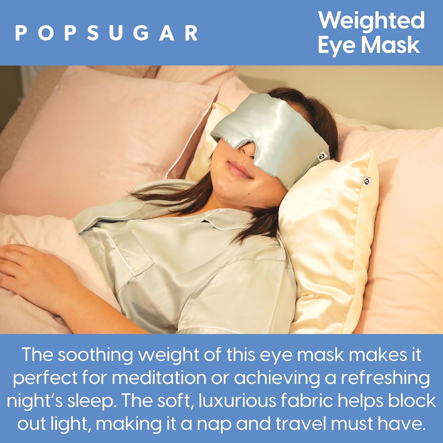 POPSUGAR Weighted Sleep Eye Mask, Light-Blocking and Silk Eye Mask for Adults and Women, Best for Sleeping and Travel, Comfortable Contoured Design